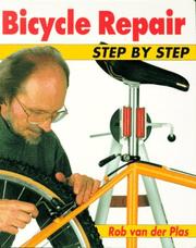 Cover of: Bicycle repair: step by step : the full-color manual of bicycle maintenance and repair