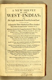 Cover of: A new survey of the West-India's [sic]: or, The English-American his travail by sea and land: containing a journal of three thousand and three hundred miles within the main land of America. Wherein is set forth his voyage from Spain to St. John de Ulhua; and from thence to Xalappa, to Tlaxcalla, the City of Angeles, and forward to Mexico; with the description of that great city, as it was in former times, and also at this present. Likewise, his journey from Mexico, through the provinces of Guaxaca, Chiapa, Guatemala, Vera Paz, Truxillo, Comayagua; with his abode twelve years about Guatemala, and especially in the Indian-towns of Mixco, Pinola, Petapa, Amatitlan. As also his strange and wonderfull conversion and calling from those remote parts, to his native countrey. With his return through the province of Nicaragua, and Costa Rica, to Nicoya, Panama, Portobelo, Cartagena, and Havana, with divers occurrents and dangers that did befal in the said journey. Also, a new and exact discovery of the Spanish navigation to those parts: and of their dominions, government, religion, forts, castles, ports, havens, commodities, fashions, behaviour of Spaniards, priests and friers, blackmores, mulatto's, mestiso's, Indians; and of their feasts and solemnities. With a grammar, or some few rudiments of the Indian tongue, called Poconchi, or Pocoman