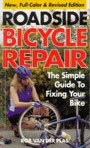 Roadside bicycle repair : the simple guide to fixing your road or mountain bike