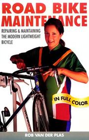 Cover of: Road bike maintenance: repairing and maintaining the modern lightweight bicycle
