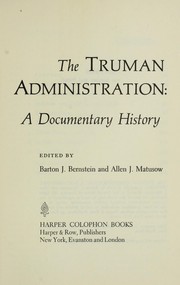 The Truman administration by Barton J. Bernstein