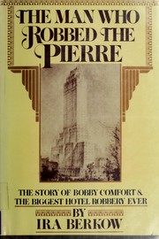 Cover of: The man who robbed the Pierre: the story of Bobby Comfort