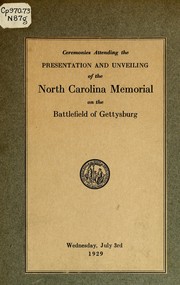 Cover of: Ceremonies attending the presentation and unveiling of the North Carolina Memorial on the battlefield of Gettysburg, Wednesday, July 3rd, 1929. by North Carolina Gettysburg Memorial Commission.