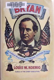 Cover of: Bryan; a political biography of William Jennings Bryan by Louis William Koenig
