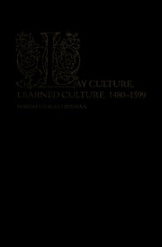 Cover of: Lay culture, learned culture: books and social change in Strasbourg, 1480-1599