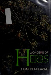Cover of: Wonders of herbs by Sigmund A. Lavine