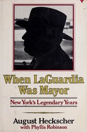 When LaGuardia was mayor by August Heckscher