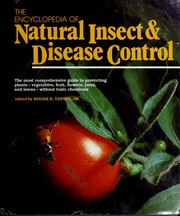 Cover of: The Encyclopedia of Natural Insect and Disease Control: The Most Comprehensive Guide to Protecting Plants, Vegetables, Fruit, Flowers, Trees and Law