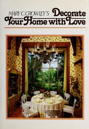 Cover of: Mary C. Crowley's Decorate your home with love.