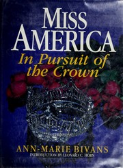 Cover of: Miss America: in pursuit of the crown : the complete guide to the Miss America pageant