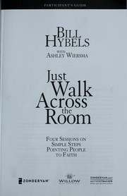 Cover of: Just walk across the room: four sessions on simple steps pointing people to faith