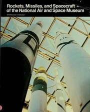 Cover of: Rockets, missiles, and spacecraft of the National Air and Space Museum, Smithsonian Institution