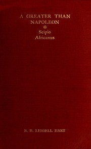 Cover of: A greater than Napoleon, Scipio Africanus.