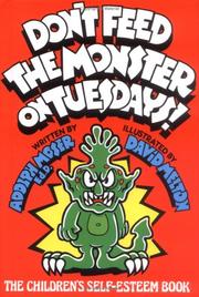 Cover of: Don't feed the monster on Tuesdays!: the children's self-esteem book