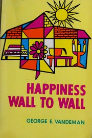 Cover of: Happiness wall to wall by George E. Vandeman