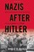 Cover of: Nazis after Hitler