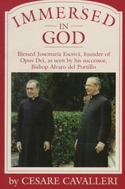 Cover of: Immersed in God: Blessed Josemaría Escrivá, founder of Opus Dei, as seen by his successor, Bishop Alvaro del Portillo
