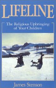 Cover of: Lifeline: the religious upbringing of your children
