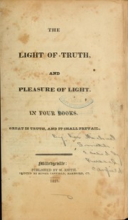 Cover of: The light of truth, and pleasure of light...