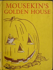Cover of: Mousekin's golden house.