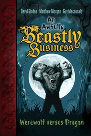 Awfully Beastly Business 1 Werewolf vs by David Sinden, Guy Macdonald, Matthew Morgan, Jonny Duddle