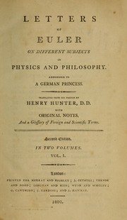 Letters of Euler to a German princess, on different subjects in physics and philosophy by Leonhard Euler