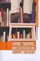 Cover of: Hiring, training, and supervising library shelvers