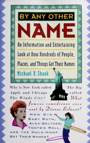 Cover of: By Any Other Name: An Informative and Entertaining Look at How Hundreds of People, Places and Things Got Their Names