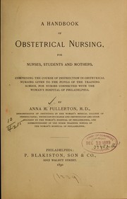 Cover of: A handbook of obstetrical nursing, for nurses, students and mothers ...
