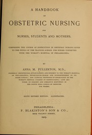 Cover of: A handbook of obstetric nursing for nurses, students and mothers