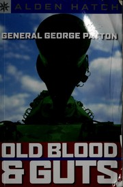 Cover of: General George Patton: old blood & guts