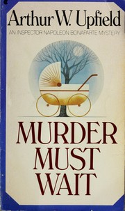 Cover of: Murder must wait by Arthur William Upfield
