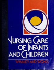 Cover of: Nursing care of infants and children