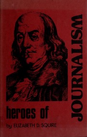 Cover of: Heroes of journalism.