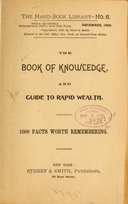 Cover of: The book of knowledge, and guide to rapid wealth. 1000 facts worth remembering
