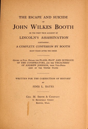The First True Account of Lincoln's Assassination Finis L. Bates