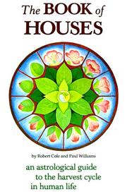 Cover of: The Book of Houses: An Astrological Guide to the Harvest Cycle in Human Life