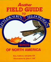 Another field guide to little-known & seldom-seen birds of North America by Ben L. Sill