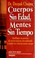 Cover of: Cuerpos sin edad, mentes sin tiempo