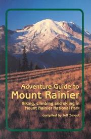 Cover of: Adventure guide to Mount Rainier: hiking, climbing, and skiing in Mount Rainier National Park