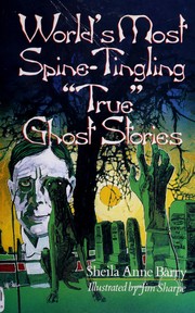 Cover of: World's most spine-tingling "true" ghost stories by Sheila Anne Barry