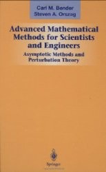 Advanced mathematical methods for scientists and engineers by Carl M. Bender