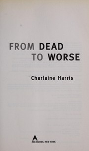 From dead to worse by Charlaine Harris
