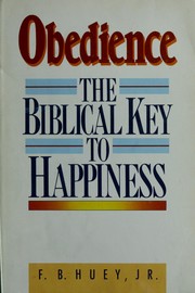 Cover of: Obedience: the biblical key to happiness