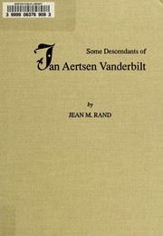 Some descendants of Jan Aertsen Vanderbilt by Jean M. Rand