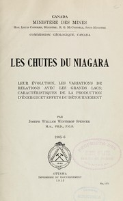 Cover of: Les chutes du Niagara: leur évolution, les variations de relations avec les grands lacs ; caractéristiques de la production d'énergie et effets du détournement