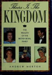 Cover of: Theirs is the Kingdom: The Wealth of the British Royal Family