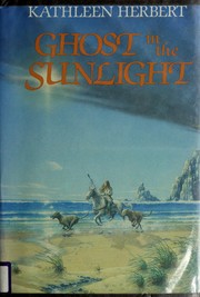 Cover of: The ghost in the sunlight by Kathleen Herbert