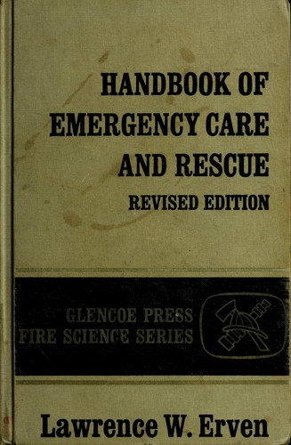 Handbook of emergency care and rescue by Lawrence W. Erven