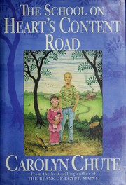 Cover of: The school on Heart's Content Road by Carolyn Chute